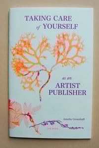 Image 1 of Taking Care of Yourself as an Artist Publisher