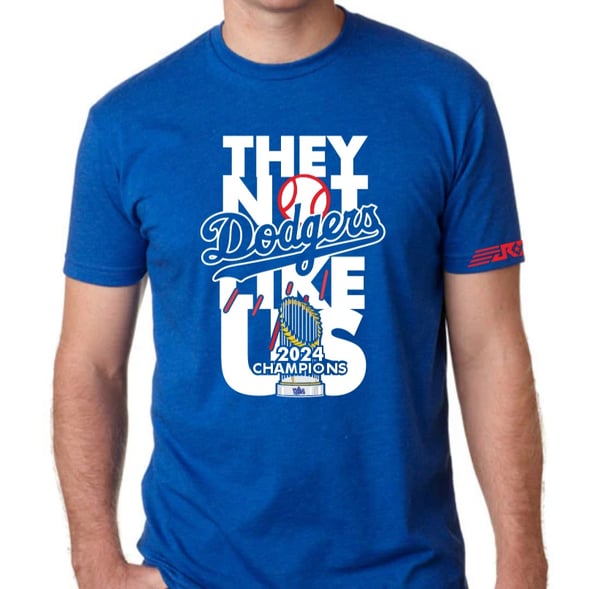 Image of They Not Like Us DODGERS 2024 World Series Champs