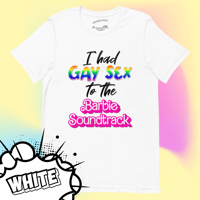 Image 4 of “I had Gay Sex to the Barbie Soundtrack” - LGBTQ T-shirt