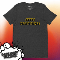 Image 3 of “Sith Happens” - Star Wars T-shirt