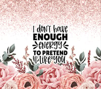 Image 1 of Don’t have enough energy (floral)
