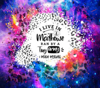Image 1 of I live in a madhouse 