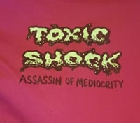 Maroon Toxic Shock Assassin of Mediocrity shirt