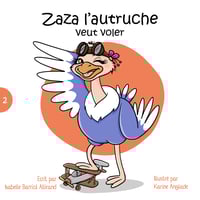 Zaza l'autruche veut voler