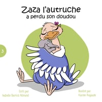 Zaza l'autruche a perdu son doudou