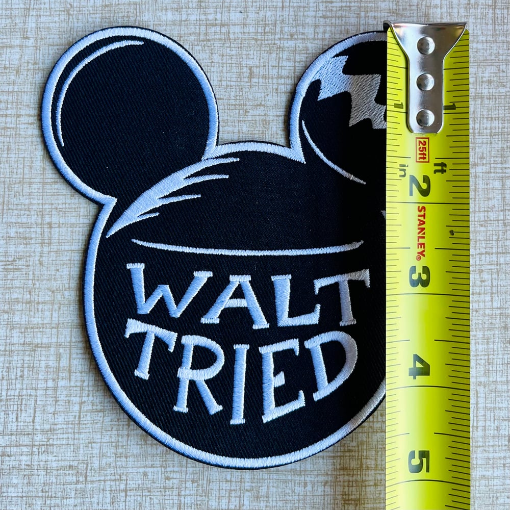 WALT TRIED 5" Embrodered Sew-On/Iron-On Patch