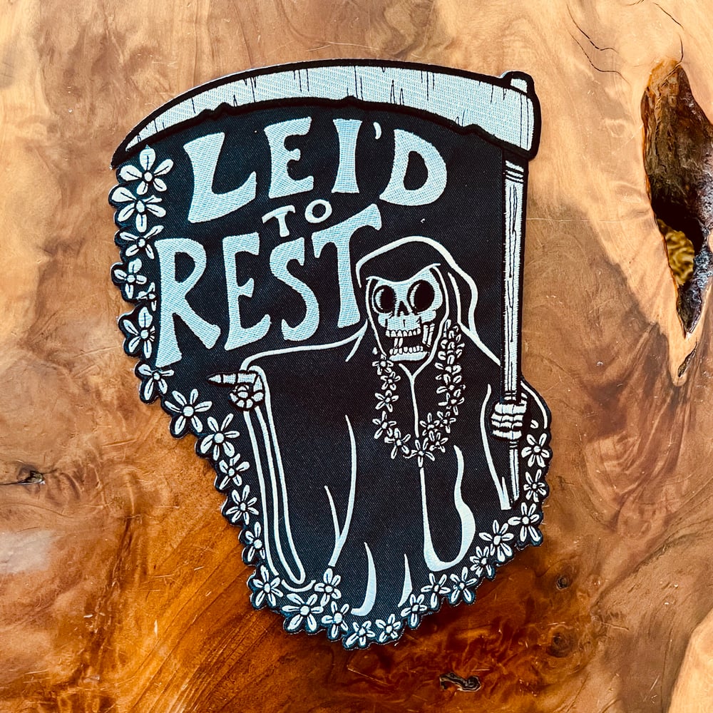 LEI'D TO REST 10" Embroidered Sew-On/Iron On Back Patch