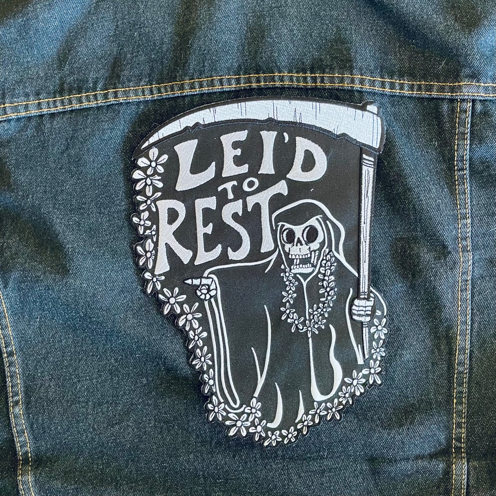 LEI'D TO REST 10" Embroidered Sew-On/Iron On Back Patch