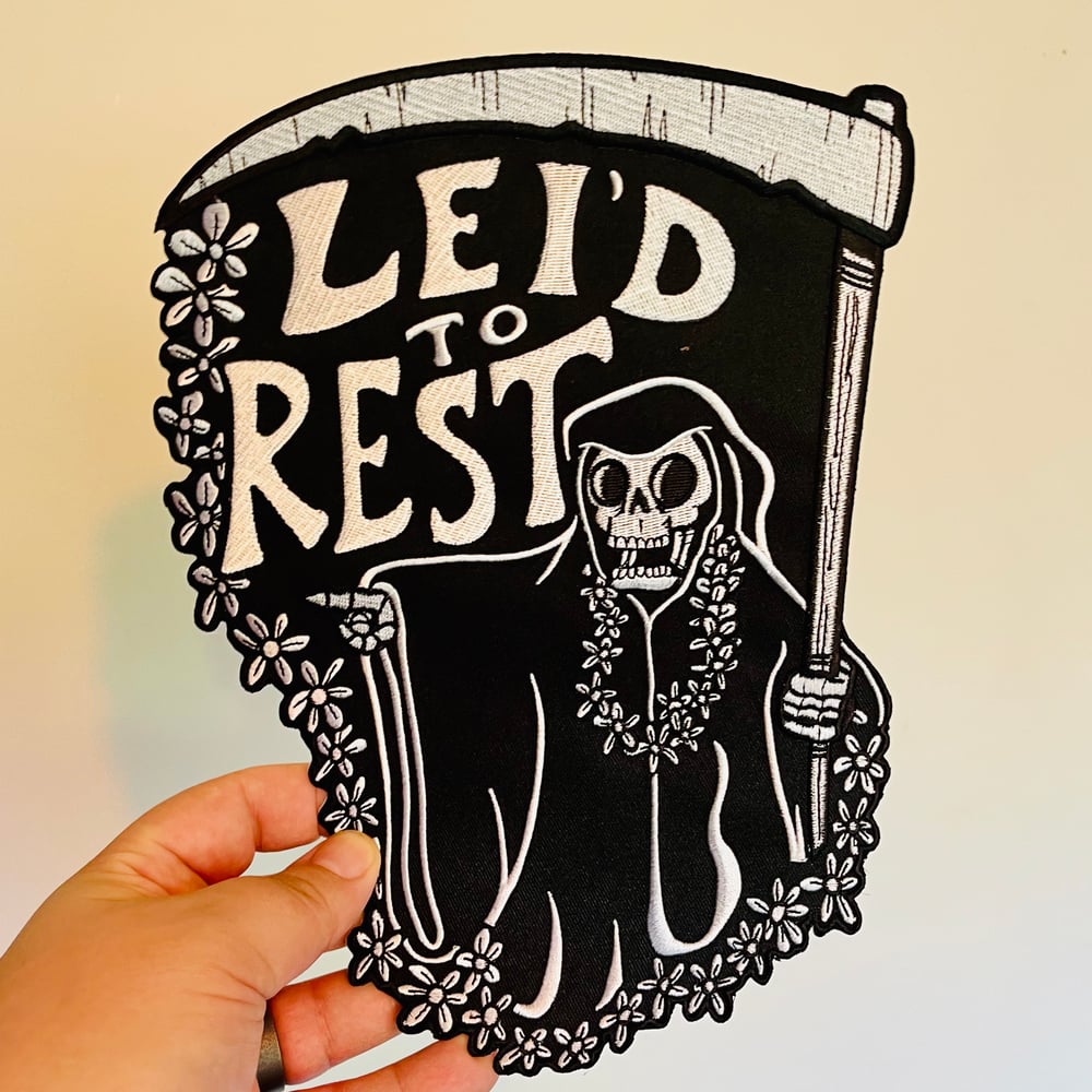 LEI'D TO REST 10" Embroidered Sew-On/Iron On Back Patch