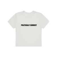 Image 1 of Politically Correct Baby Tee