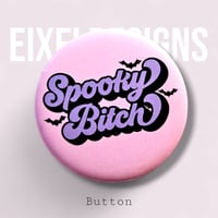 Image 1 of Spooky Bitch Button