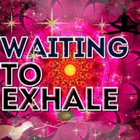 Waiting to Exhale