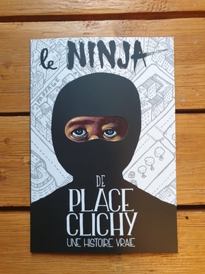 Le Ninja de Place Clichy - Une Histoire Vraie