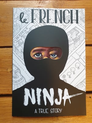 Le French Ninja - A True Story