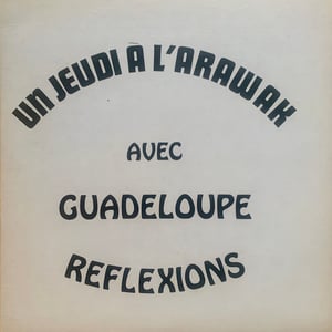 Guadeloupe Reflexions – Un Jeudi A L'Arawak (Disques Sopran'n – SOP. 17,000 - 1980)