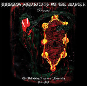 Image of Burning Apparition of the Master – The Bellowing Echoes of Absurdity: Demo III 12" LP 