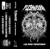 *Pre-Order* Flesh Wound “Car Bomb Crematorium” - TFT-016