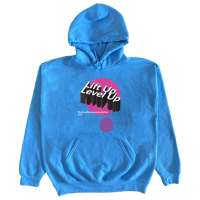 "Lift Up , Level Up" 3 In Light Blue Hoodie