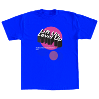 "Lift Up , Level Up" 3 In Royal Blue Shirt