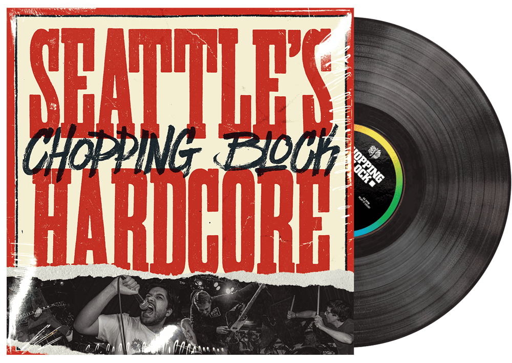 Chopping Block - Seattle’s Hardcore 12” EP