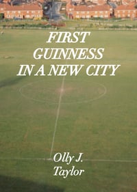 Image 1 of FIRST GUINNESS IN A NEW CITY - OLLY J. TAYLOR