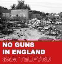 Image 1 of NO GUNS IN ENGLAND - SAM TELFORD