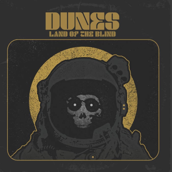 Image of Dunes - Land of the Blind Limited Vinyl and CD Editions