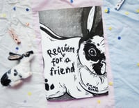 Image 1 of REQUIEM FOR A FRIEND by Emma Evans- A 20 page riso zine about pet loss.