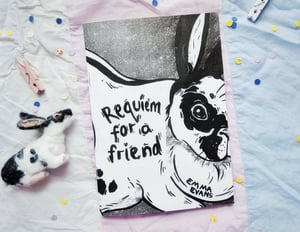 REQUIEM FOR A FRIEND by Emma Evans- A 20 page riso zine about pet loss.