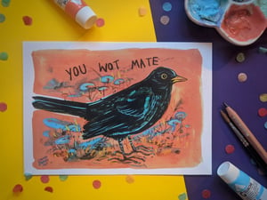 YOU WOT MATE- Blackbird- A5 Existential Birds Art Print