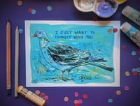 Image 1 of I Just Want to Connect with You- Pigeon- A5 Existential Birds Art Print