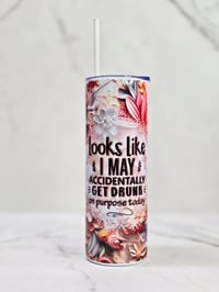 Image 1 of Accidentally Gotten Drunk Stainless Steel Tumbler