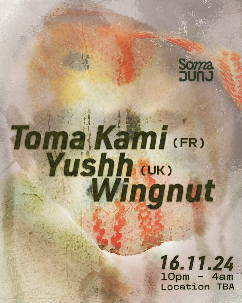 Image of SOMA x DUNJ - TOMA KAMI & YUSHH (SOMA AFTER PARTY)