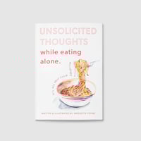 Image 1 of 'Unsolicited Thoughts While Eating Alone' Zine