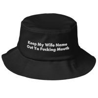 Image 3 of Old School Bucket Hat "Keep My Wife Name Out Ya Mouth" Warning
