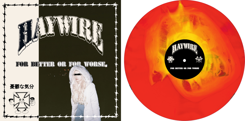 HAYWIRE - For Better Or For Worse 12" FIRE WAX (200 made) PRE-ORDER