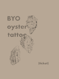 Image 1 of BYO Oyster Tattoo Ticket