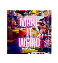 Make it Weird Sticker