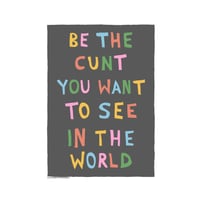 Be The Cunt... (Text only version)