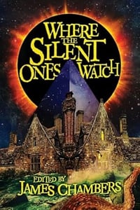 Where The Silent Ones Watch edited by James Chambers -- Signed Paperback