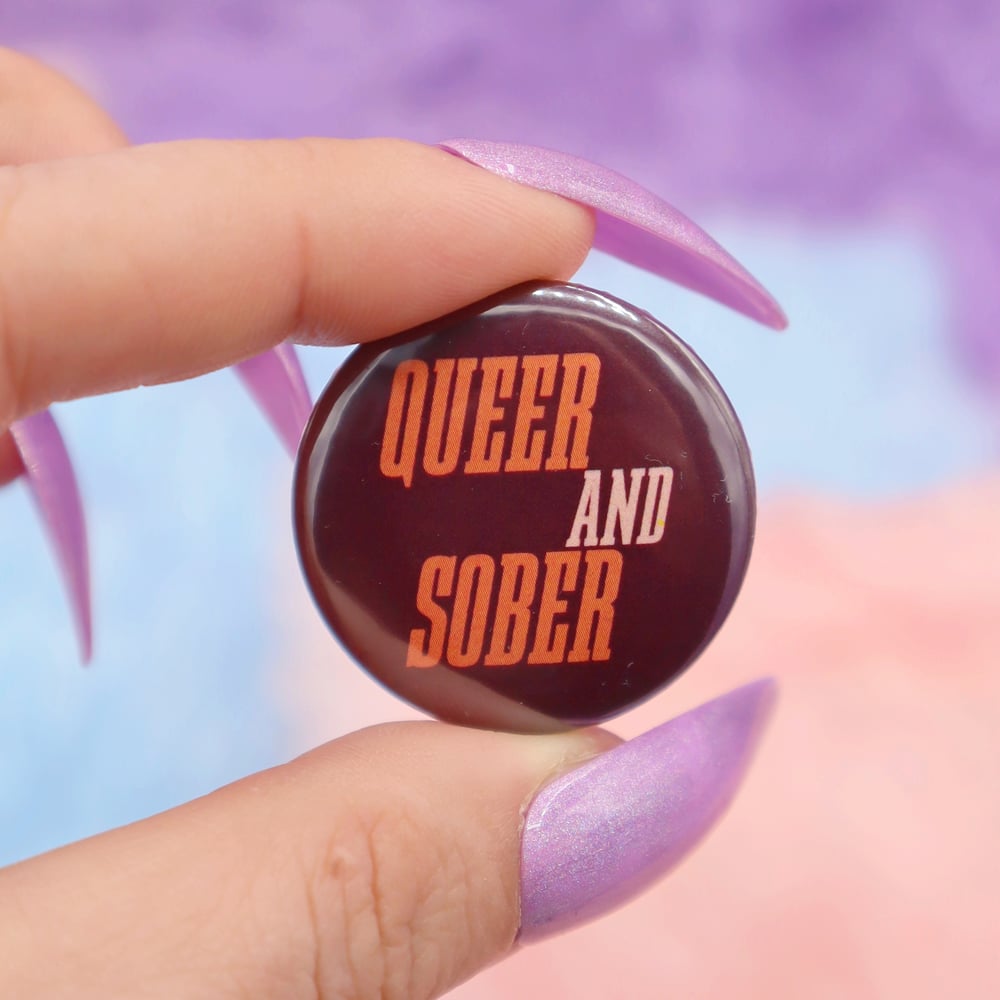 Image of Queer And Sober Button Badge