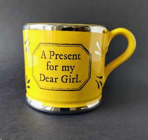 A Present for my Dear Girl canary lustre mug