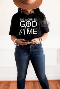 Image 2 of NO WORRIES, GOD GOT ME