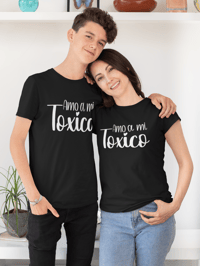 Image 1 of "Amo a mi Tóxico/a Matching T-Shirts"