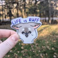 Image 3 of Life is Ruff Sticker