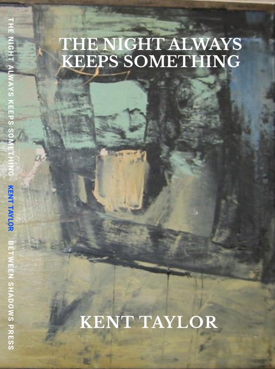 The Night Always Keeps Something by Kent Taylor