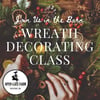 WREATH DECORATING CLASS DECEMBER 1