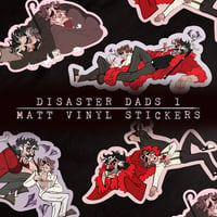 Image 1 of Disaster Dads 1 ✦ Matt Stickers ✦ 5.5 to 11 cm