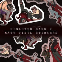 Image 1 of Disaster Dads 2 ✦ Matt Stickers ✦ 5.5 to 14 cm