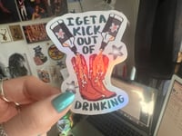 Image 4 of I Get a Kick Out of Drinking - Sticker